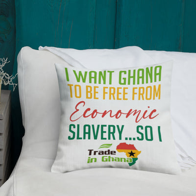 I WANT GHANA TO BE FREE FROM ECONOMIC SLAVERY...SO I TRADE IN GHANA
