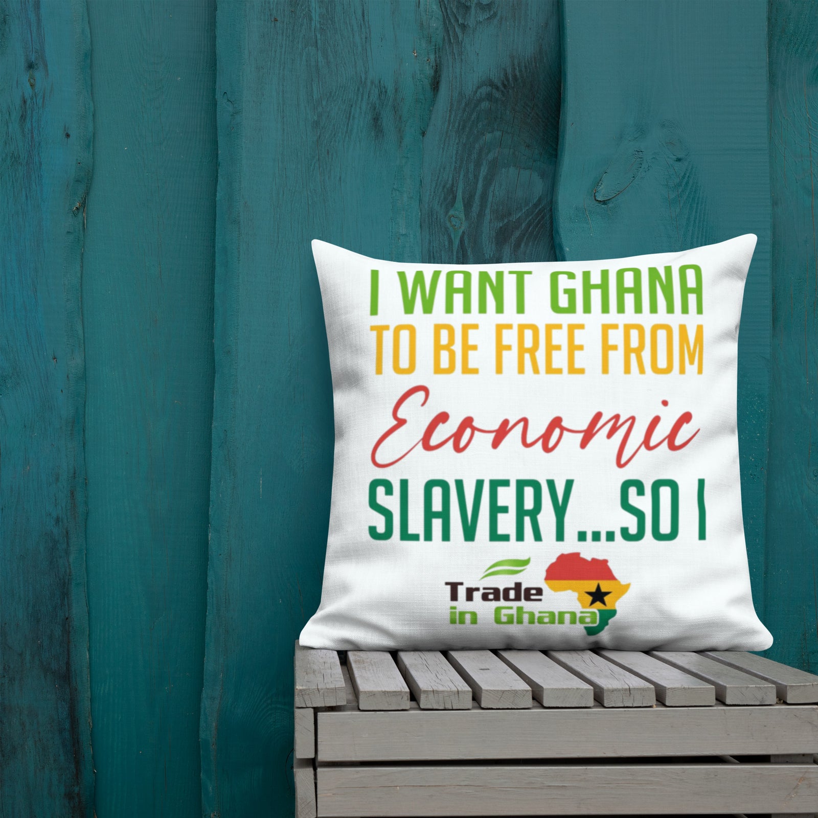 I WANT GHANA TO BE FREE FROM ECONOMIC SLAVERY...SO I TRADE IN GHANA