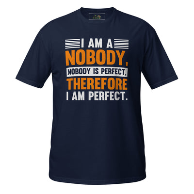 I Am A Nobody - Nobody Is Perfect - Therefore I am Perfect !