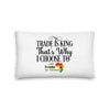 Trade Is King - Trade In Ghana Premium Pillow