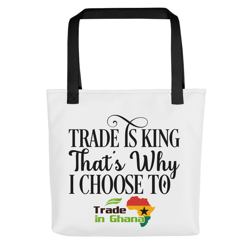 Trade Is King - Trade In Ghana Tote Bag