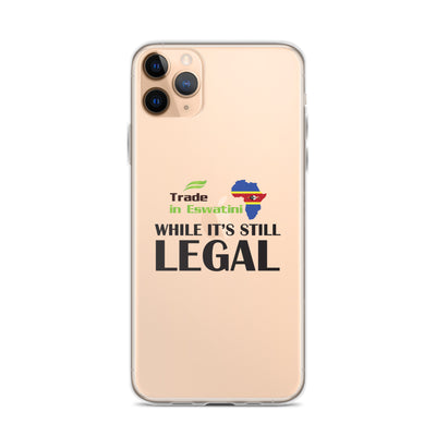 While It's Still Legal - Trade In Eswatini iPhone Case