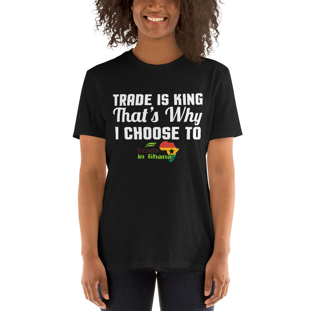 Trade Is King - Trade In Ghana Short-Sleeve Unisex T-Shirt