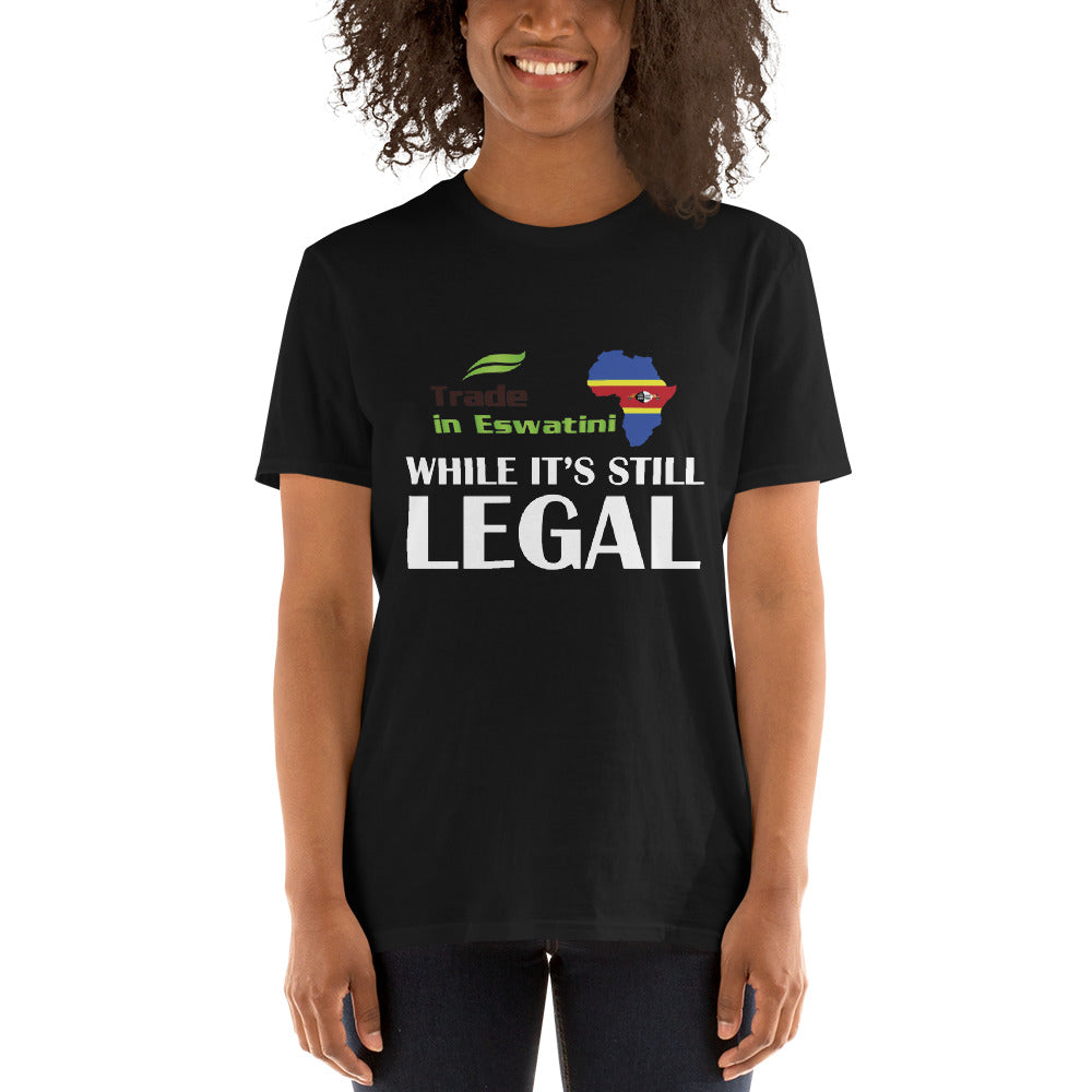 While It's Still Legal - Trade in Eswatini Short-Sleeve Unisex T-Shirt