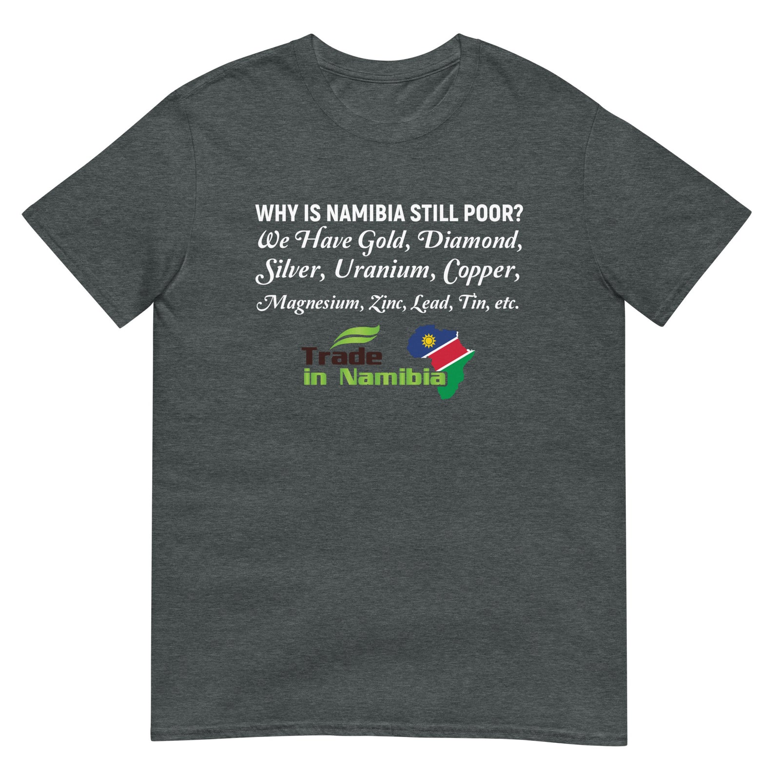 We Have It All - Trade In Namibia Short-Sleeve Unisex T-Shirt