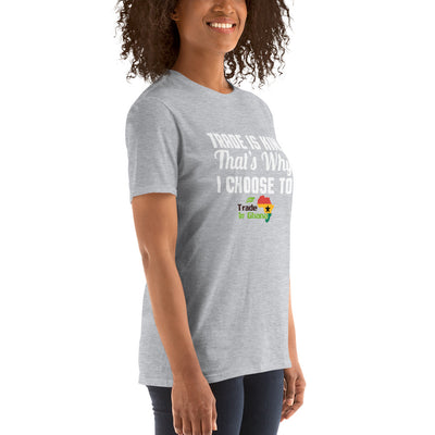 Trade Is King - Trade In Ghana Short-Sleeve Unisex T-Shirt