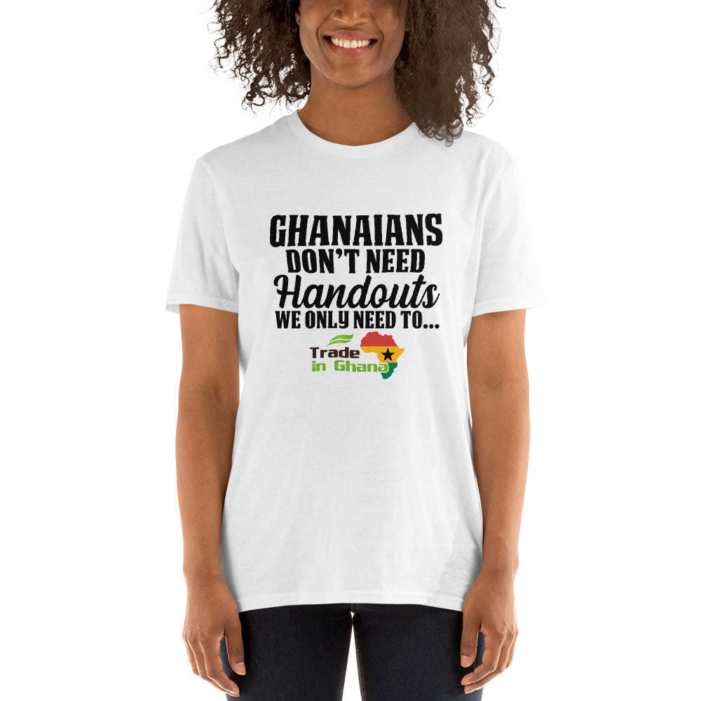 Ghanaians Don't Need Handouts - Short-Sleeve Unisex T-Shirt