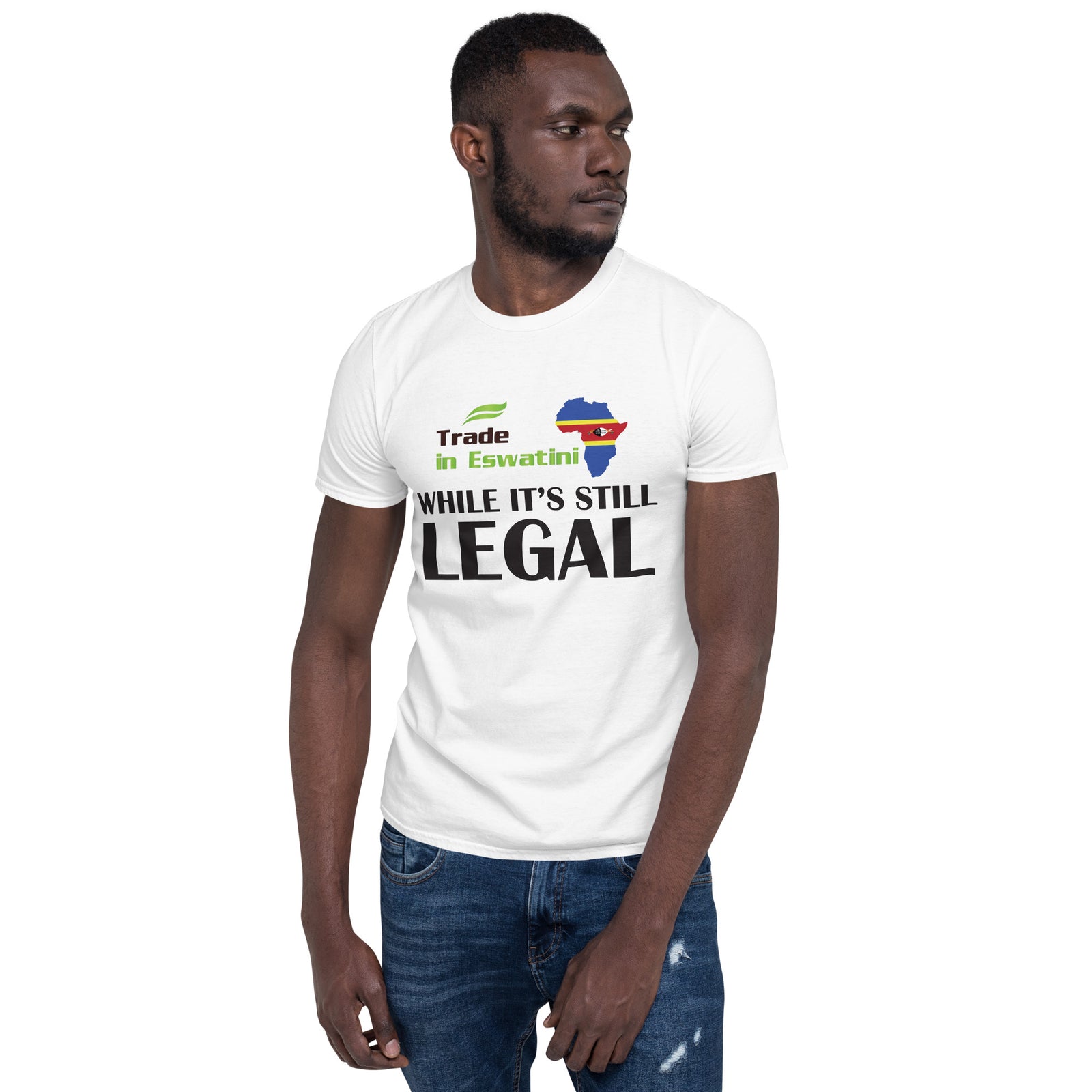 While It's Still Legal - Trade In Eswatini Short-Sleeve Unisex T-Shirt