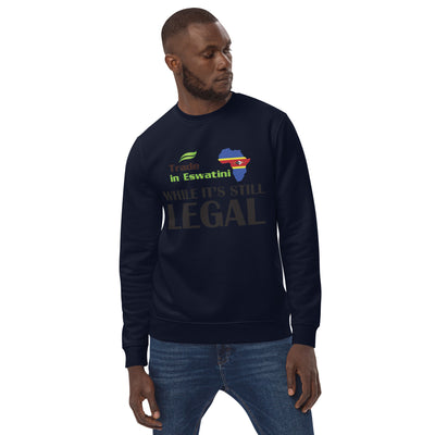 While It's Still Legal - Trade In Eswatini Unisex eco sweatshirt