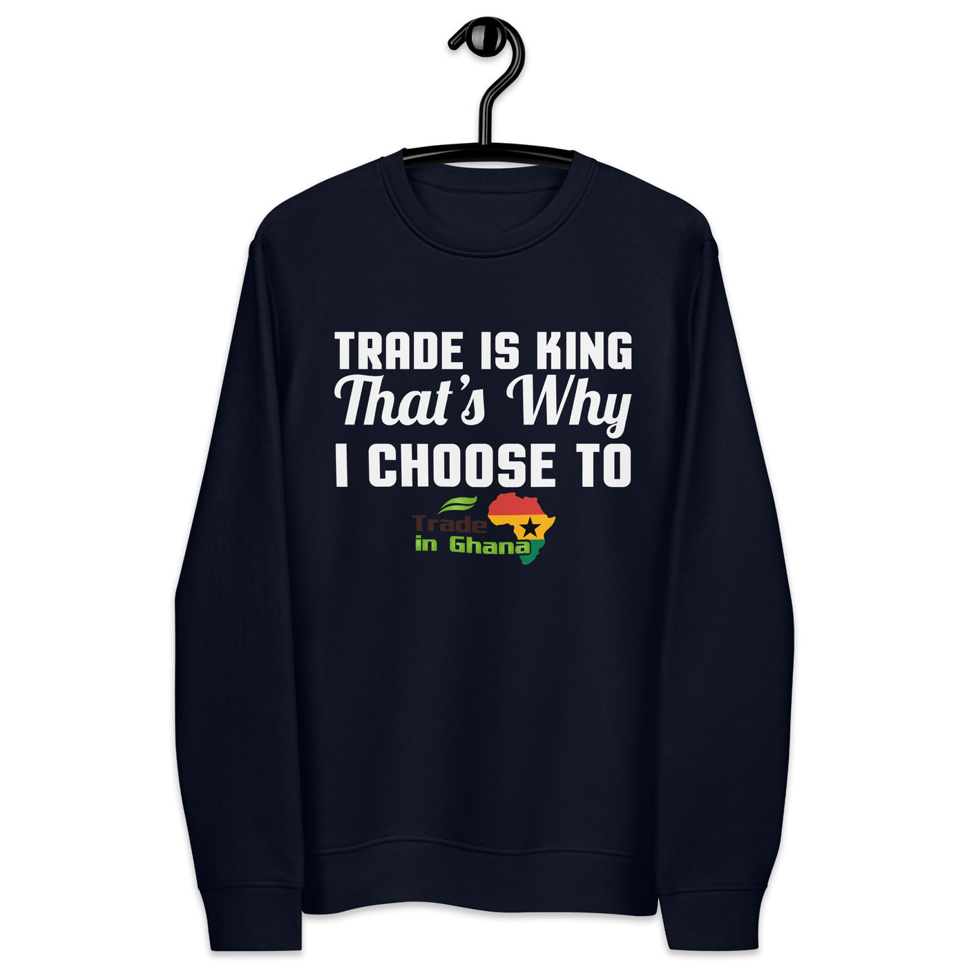 Trade Is King - Trade In Ghana Unisex eco sweatshirt