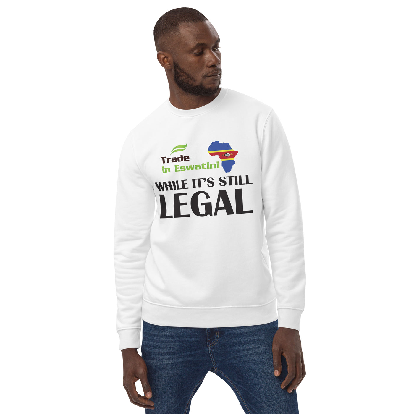 While It's Still Legal - Trade In Eswatini Unisex eco sweatshirt