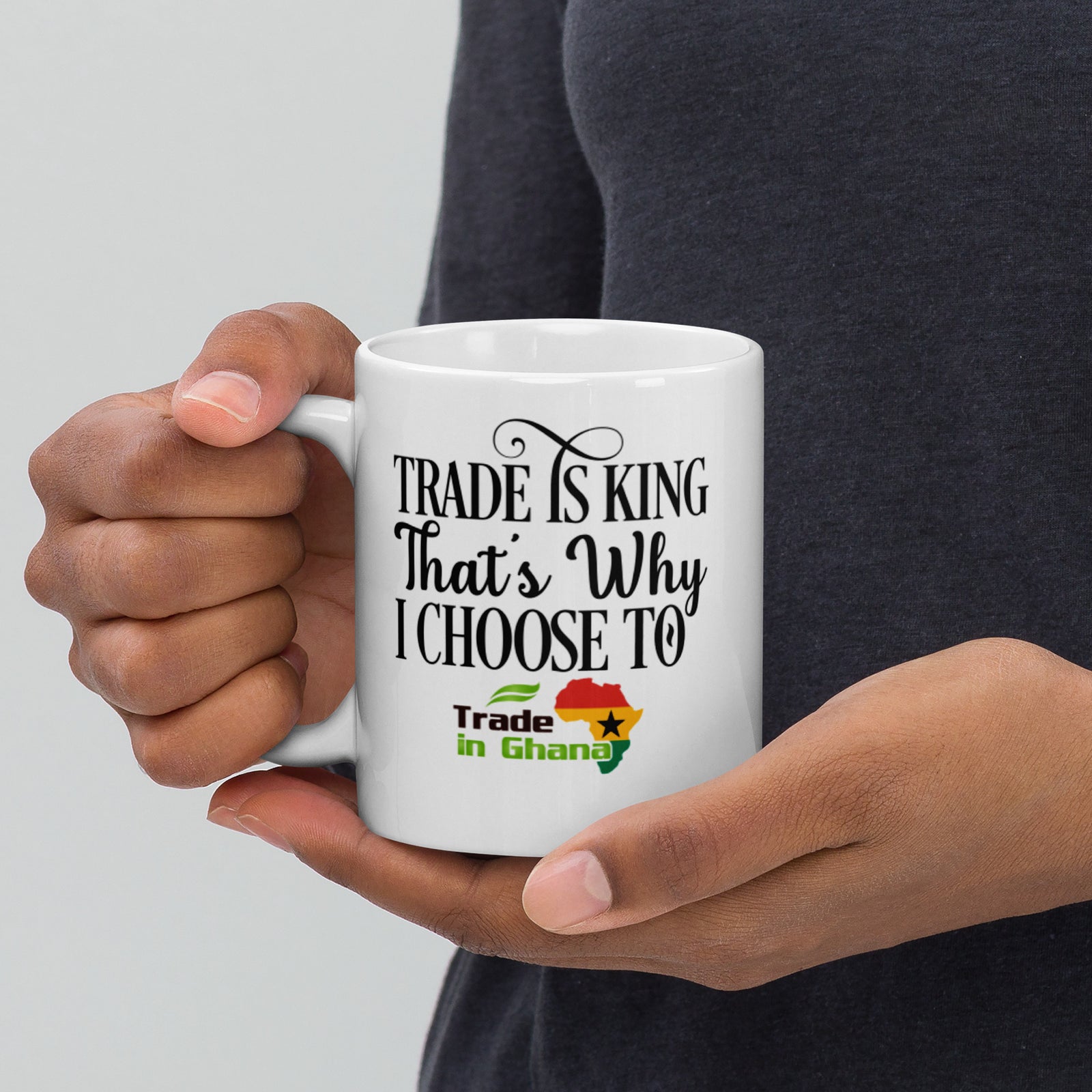 Trade Is King - Trade in Ghana White Glossy Mug