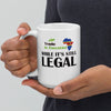 While It's Still Legal - Trade In Eswatini White glossy mug